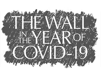 The Wall in the Year of COVID